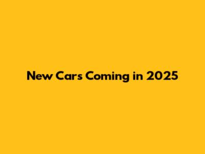 New Cars Coming in 2025
