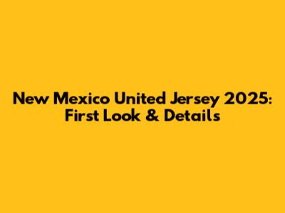 New Mexico United Jersey 2025: First Look & Details