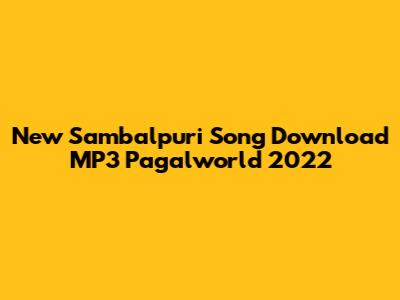 New Sambalpuri Song Download MP3 Pagalworld 2022
