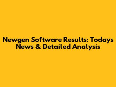 Newgen Software Results: Today's News & Detailed Analysis