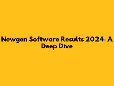 Newgen Software Results 2024: A Deep Dive
