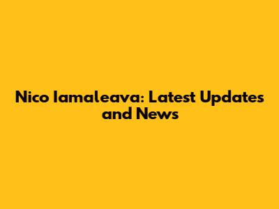 Nico Iamaleava: Latest Updates and News