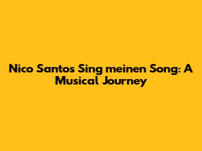Nico Santos' 'Sing meinen Song': A Musical Journey