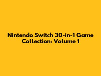 Nintendo Switch 30-in-1 Game Collection: Volume 1