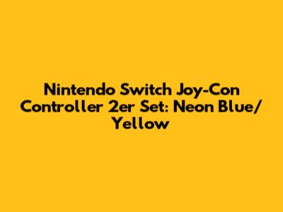 Nintendo Switch Joy-Con Controller 2er Set: Neon Blue/Yellow