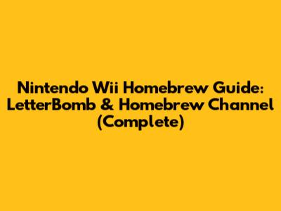 Nintendo Wii Homebrew Guide: LetterBomb & Homebrew Channel (Complete)