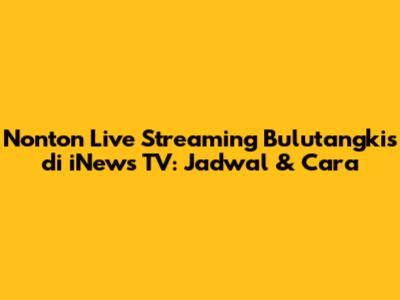 Nonton Live Streaming Bulutangkis di iNews TV: Jadwal & Cara