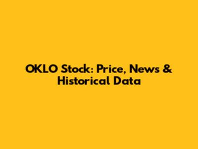 OKLO Stock: Price, News & Historical Data