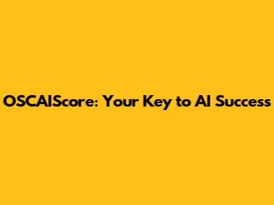 OSCAIScore: Your Key to AI Success