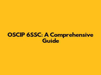 OSCIP 6SSC: A Comprehensive Guide