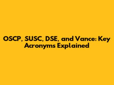 OSCP, SUSC, DSE, and Vance: Key Acronyms Explained