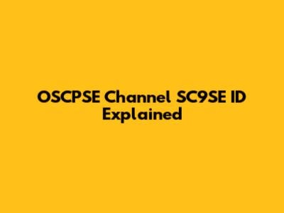 OSCPSE Channel SC9SE ID Explained