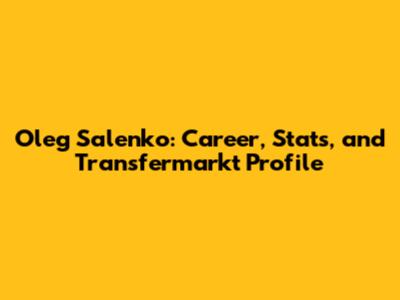 Oleg Salenko: Career, Stats, and Transfermarkt Profile