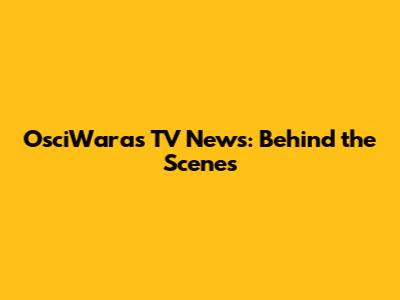 OsciWaras TV News: Behind the Scenes