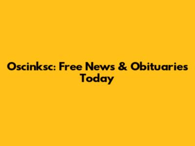 Oscinksc: Free News & Obituaries Today