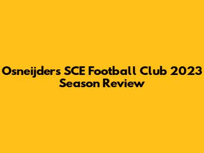 Osneijder's SCE Football Club 2023 Season Review