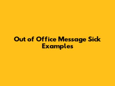 Out of Office Message Sick Examples