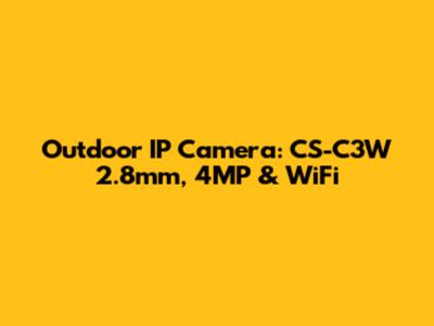Outdoor IP Camera: CS-C3W 2.8mm, 4MP & WiFi