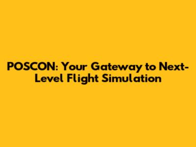 POSCON: Your Gateway to Next-Level Flight Simulation