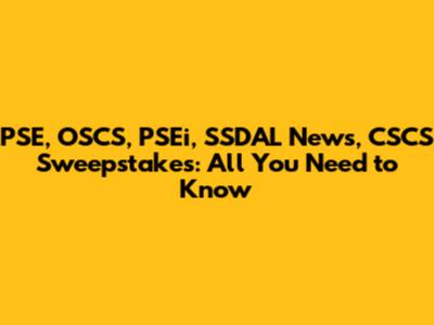 PSE, OSCS, PSEi, SSDAL News, CSCS Sweepstakes: All You Need to Know