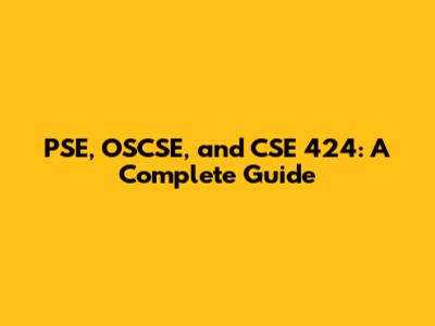 PSE, OSCSE, and CSE 424: A Complete Guide