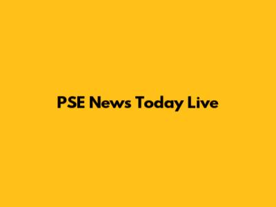 PSE News Today Live