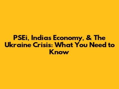PSEi, India's Economy, & The Ukraine Crisis: What You Need to Know