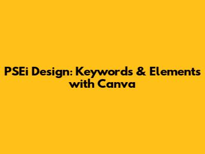 PSEi Design: Keywords & Elements with Canva
