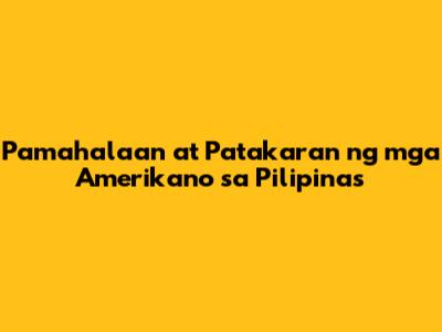 Pamahalaan at Patakaran ng mga Amerikano sa Pilipinas