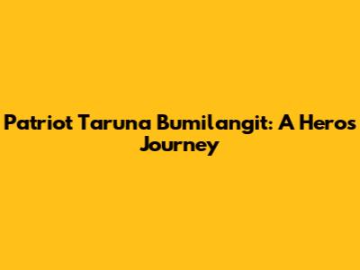 Patriot Taruna Bumilangit: A Hero's Journey