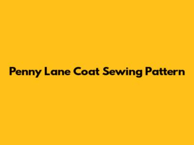 Penny Lane Coat Sewing Pattern