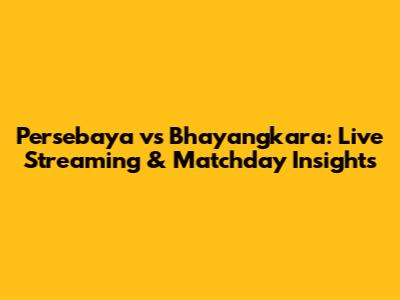 Persebaya vs Bhayangkara: Live Streaming & Matchday Insights
