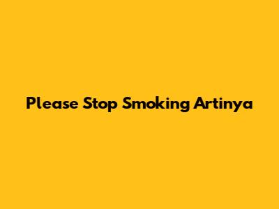 Please Stop Smoking Artinya