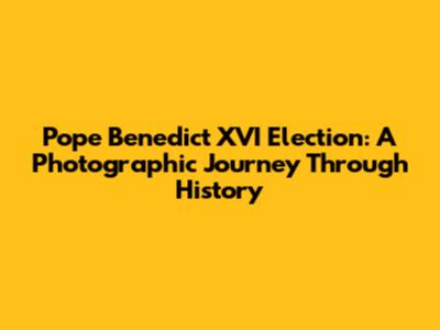 Pope Benedict XVI Election: A Photographic Journey Through History