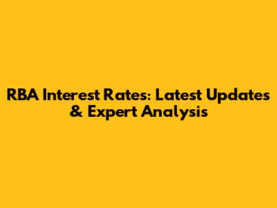 RBA Interest Rates: Latest Updates & Expert Analysis