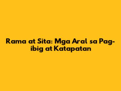 Rama at Sita: Mga Aral sa Pag-ibig at Katapatan