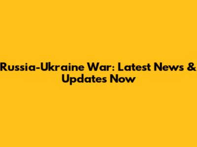 Russia-Ukraine War: Latest News & Updates Now