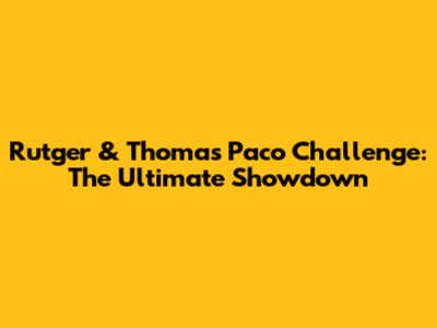 Rutger & Thomas' Paco Challenge: The Ultimate Showdown