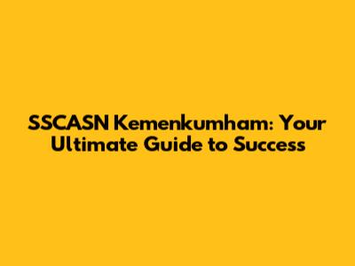 SSCASN Kemenkumham: Your Ultimate Guide to Success