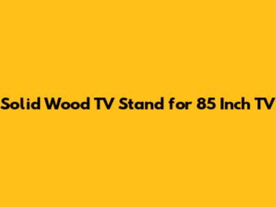 Solid Wood TV Stand for 85 Inch TV