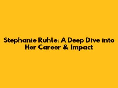 Stephanie Ruhle: A Deep Dive into Her Career & Impact