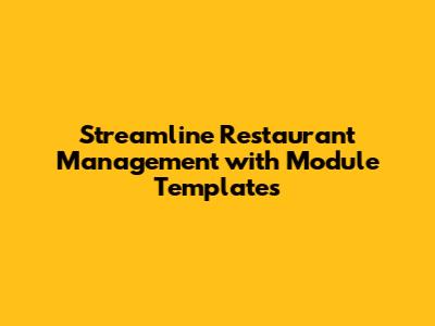 Streamline Restaurant Management with Module Templates