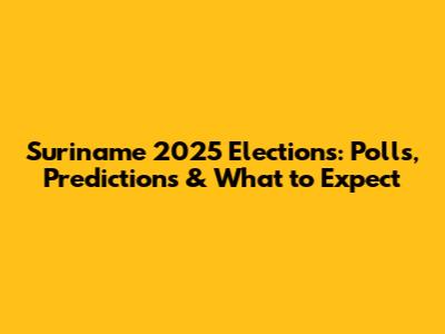 Suriname 2025 Elections: Polls, Predictions & What to Expect