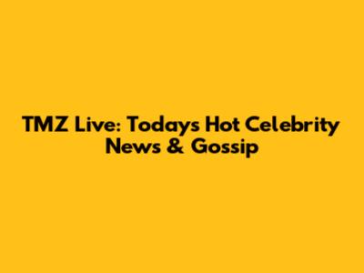 TMZ Live: Today's Hot Celebrity News & Gossip