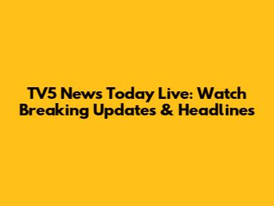 TV5 News Today Live: Watch Breaking Updates & Headlines