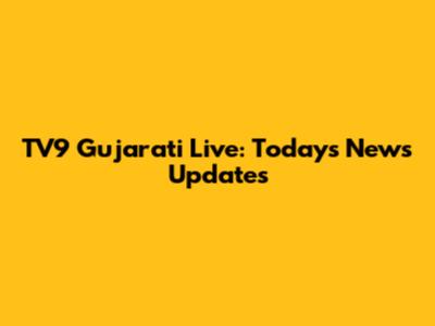 TV9 Gujarati Live: Today's News Updates