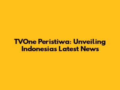 TVOne Peristiwa: Unveiling Indonesia's Latest News