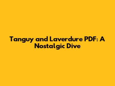Tanguy and Laverdure PDF: A Nostalgic Dive