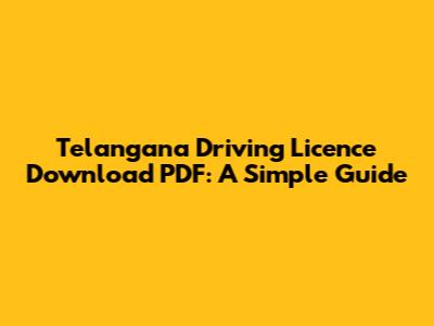 Telangana Driving Licence Download PDF: A Simple Guide