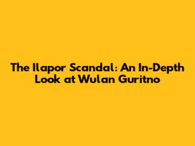 The Ilapor Scandal: An In-Depth Look at Wulan Guritno
